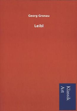 Kartonierter Einband Leibl von Georg Gronau