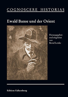 Fester Einband Ewald Banse und der Orient von Bernd Lemke