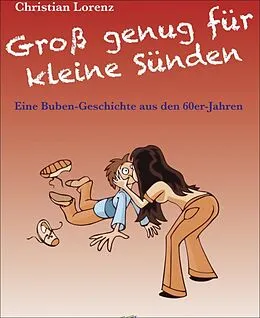 E-Book (epub) Groß genug für kleine Sünden von Christian Lorenz