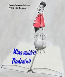 E-Book (epub) Was weiß(t) Duden(n)? von Cornelia Von Soisses, Franz Von Soisses