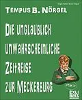 E-Book (epub) Tempus B. Nörgel - Die unglaublich unwahrscheinliche Zeitreise zur Meckerburg von Jörg & Robert Bruce Krogull