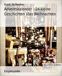 E-Book (epub) Adventskalender - 24 kleine Geschichten über Weihnachten von Frank Wollweber