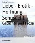 E-Book (epub) Liebe - Erotik - Hoffnung - Sehnsucht von Wolfgang Hengstmann
