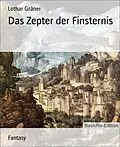 E-Book (epub) Das Zepter der Finsternis von Lothar Gräner