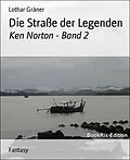 E-Book (epub) Die Straße der Legenden von Lothar Gräner