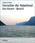 E-Book (epub) Herrscher der Nebelinsel von Lothar Gräner
