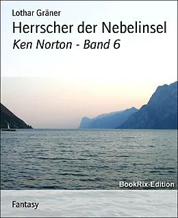 E-Book (epub) Herrscher der Nebelinsel von Lothar Gräner