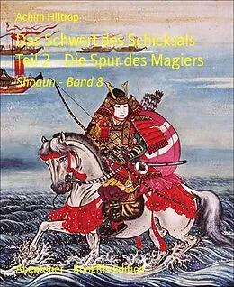 E-Book (epub) Das Schwert des Schicksals Teil 2 - Die Spur des Magiers von Achim Hiltrop