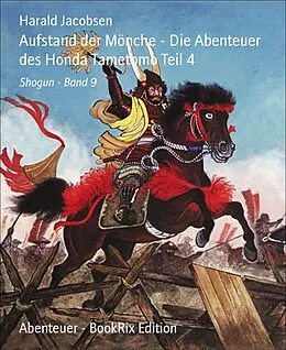 E-Book (epub) Aufstand der Mönche - Die Abenteuer des Honda Tametomo Teil 4 von Harald Jacobsen