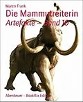 E-Book (epub) Die Mammutreiterin von Maren Frank