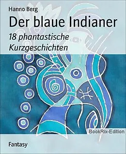 E-Book (epub) Der blaue Indianer von Hanno Berg