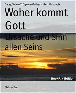 E-Book (epub) Woher kommt Gott von Georg Todoroff