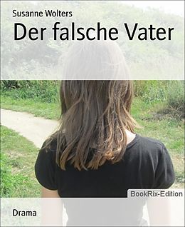E-Book (epub) Der falsche Vater von Susanne Wolters