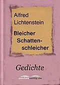 E-Book (epub) Bleicher Schattenschleicher von Alfred Lichtenstein