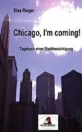 E-Book (epub) Chicago, I'm coming! von Elsa Rieger