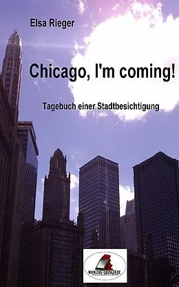 E-Book (epub) Chicago, I'm coming! von Elsa Rieger