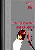 E-Book (epub) Liebesgeschichten des Orients von Franz Blei