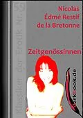 E-Book (epub) Zeitgenössinnen von Nicolas Édmé Restif de la Bretonne