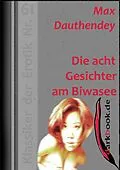 E-Book (epub) Die acht Gesichter am Biwasee von Max Dauthendey