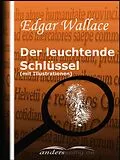 E-Book (epub) Der leuchtende Schlüssel (mit Illustrationen) von Edgar Wallace