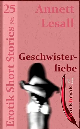 E-Book (epub) Geschwisterliebe von Annett Lesall