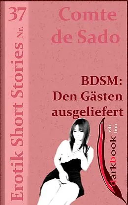 E-Book (epub) BDSM: Den Gästen ausgeliefert von Comte de Sado