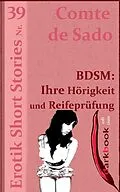 E-Book (epub) BDSM: Ihre Hörigkeit und Reifeprüfung von Comte de Sado