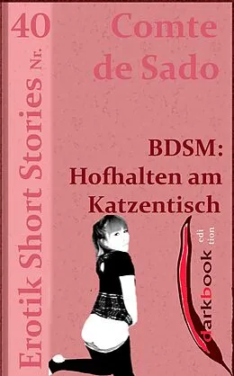 E-Book (epub) BDSM: Hofhalten am Katzentisch von Comte de Sado