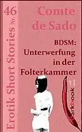 E-Book (epub) BDSM: Unterwerfung in der Folterkammer von Comte de Sado