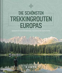 Kartonierter Einband KUNTH Die schönsten Trekkingrouten Europas von Gerhard von Kapff, Andrea Lammert