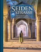 Fester Einband KUNTH Bildband Seidenstraße von KUNTH Verlag GmbH & Co KG