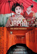 Kartonierter Einband KUNTH Unterwegs in Japan von Jutta M Ingala, Andrea Lammert, Sibylle von u a Kapff