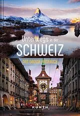 Kartonierter Einband KUNTH Unterwegs in der Schweiz von Romana Bloch, Julia Schott