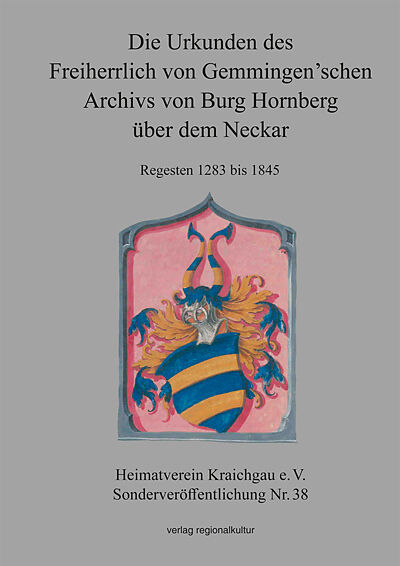 Die Urkunden des Freiherrlich von Gemmingenschen Archivs von Burg Hornberg über dem Neckar