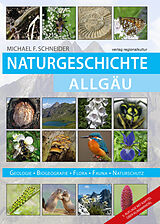 Broschiert Naturgeschichte Allgäu von Michael F. Schneider
