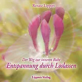Audio CD (CD/SACD) Entspannung durch Loslassen CD von Renate Lippert