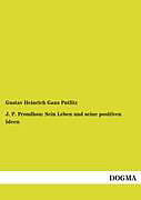 Kartonierter Einband J. P. Proudhon: Sein Leben und seine positiven Ideen von Gustav Heinrich Gans Putlitz