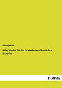 Kartonierter Einband Kriegslieder für die Deutsch-Amerikanischen Kämpfer von Anonymus