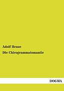 Kartonierter Einband Die Chirogrammatomantie von Adolf Henze