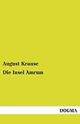 Kartonierter Einband Die Insel Amrum von August Krause