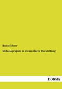 Kartonierter Einband Metallographie in elementarer Darstellung von Rudolf Ruer