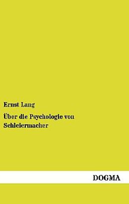 Kartonierter Einband Über die Psychologie von Schleiermacher von Ernst Lang