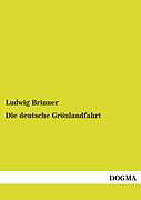 Kartonierter Einband Die deutsche Grönlandfahrt von Ludwig Brinner