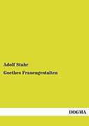 Kartonierter Einband Goethes Frauengestalten von Adolf Stahr