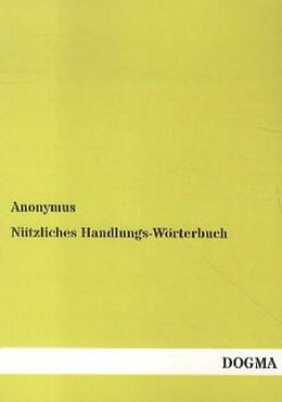 Kartonierter Einband Nützliches Handlungs-Wörterbuch von Anonymus