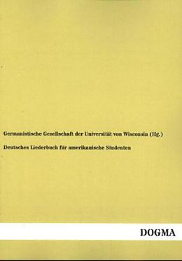 Kartonierter Einband Deutsches Liederbuch für amerikanische Studenten von Germanistische Gesellschaft der Universität von Wisconsin (Hg.