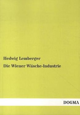 Kartonierter Einband Die Wiener Wäsche-Industrie von Hedwig Lemberger