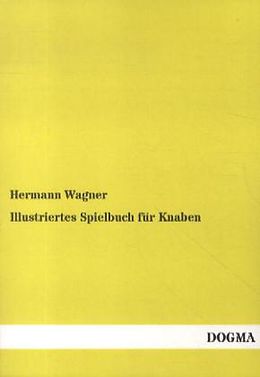 Kartonierter Einband Illustriertes Spielbuch für Knaben von Hermann Wagner