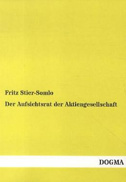 Kartonierter Einband Der Aufsichtsrat der Aktiengesellschaft von Fritz Stier-Somlo