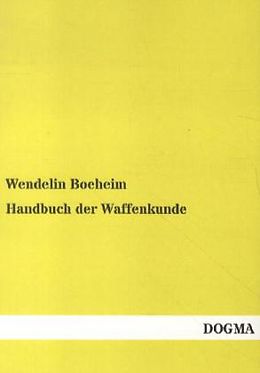 Kartonierter Einband Handbuch der Waffenkunde von Wendelin Boeheim